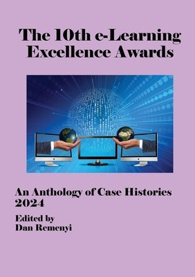 The 10th e-Learning Excellence Awards by Remenyi, Dan