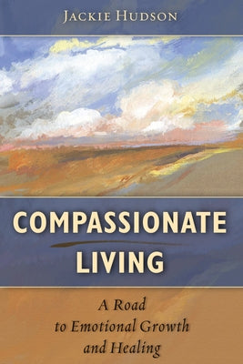 Compassionate Living by Hudson, Jackie