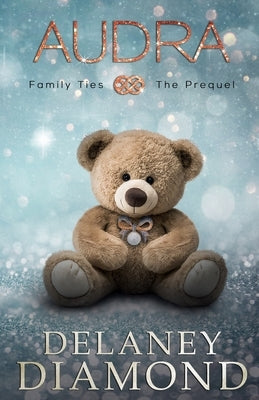 Audra - The Prequel by Diamond, Delaney