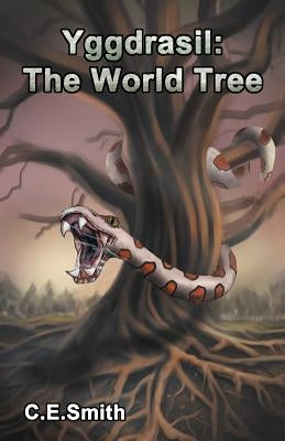 Yggdrasil: The World Tree by Smith, C. E.
