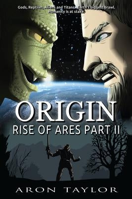 Origin: Rise of Ares Part 2 by Taylor, Aron