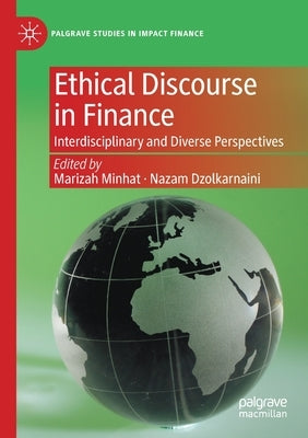 Ethical Discourse in Finance: Interdisciplinary and Diverse Perspectives by Minhat, Marizah