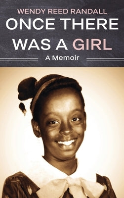 Once There Was a Girl: A Memoir by Randall, Wendy R.