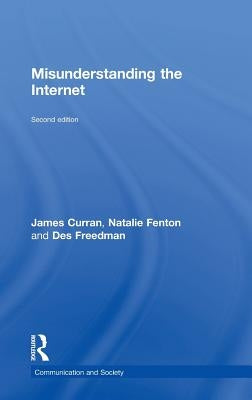 Misunderstanding the Internet by Curran, James
