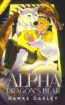 Alpha Dragon's Bear by Oakley, Hawke