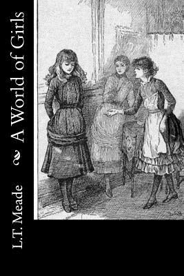 A World of Girls by L. T. Meade