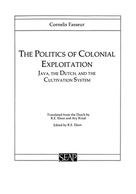 The Politics of Colonial Exploitation by Fasseur, Cornelis