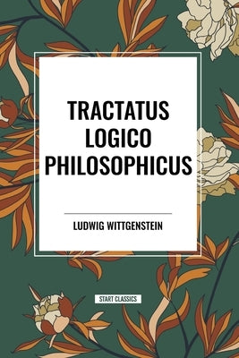 Tractatus Logico Philosophicus by Wittgenstein, Ludwig