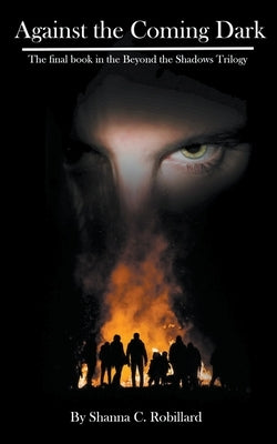 Against the Coming Dark by Robillard, Shanna