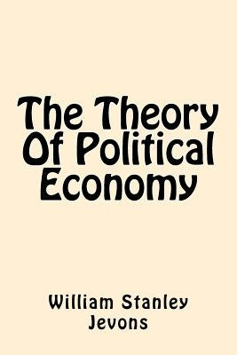 The Theory Of Political Economy by Jevons, William Stanley