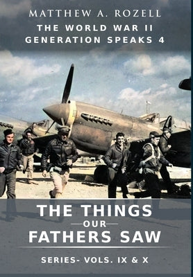 World War II Generation Speaks IV by Rozell, Matthew a.