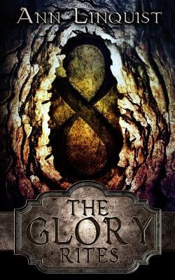 The Glory Rites by Linquist, Ann