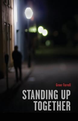Standing Up Together: Stories from the Charleston Food and Beverage World by Farrell, Greer