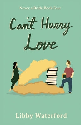 Can't Hurry Love: A Second Chance Romantic Comedy by Waterford, Libby