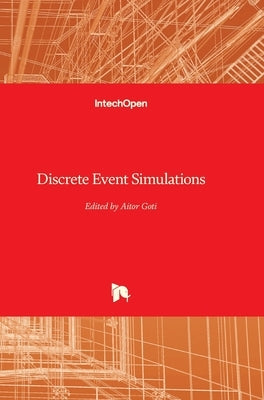 Discrete Event Simulations by Goti, Aitor