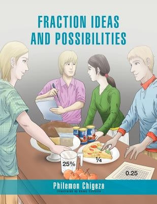 Fraction Ideas And Possibilities by Chigeza, Philemon