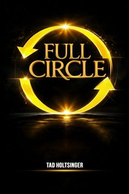 Full Circle by Holtsinger, Tad