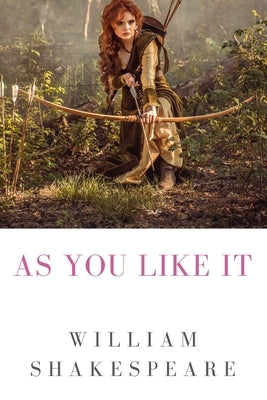 As You Like It by Shakespeare, William