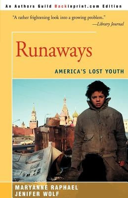 Runaways: America's Lost Youth by Raphael, Maryanne