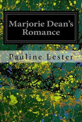 Marjorie Dean's Romance by Lester, Pauline