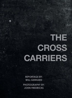 The Cross Carriers by Gerhard, Will