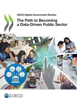The Path to Becoming a Data-Driven Public Sector by Oecd
