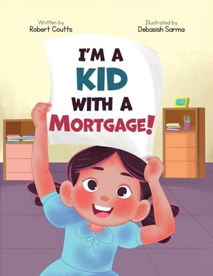I'm a Kid with a Mortgage! by Coutts, Robert