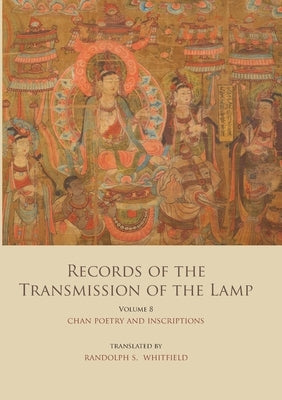 Records of the Transmission of the Lamp (Jingde Chuandeng Lu): Volume 8 (Books 29&30) - Chan Poetry and Inscriptions by Daoyuan