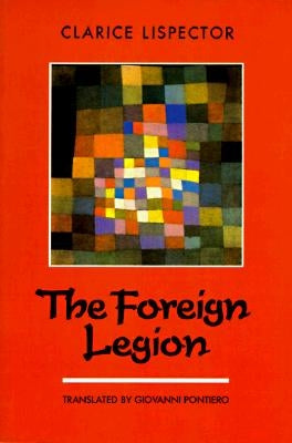The Foreign Legion by Lispector, Clarice
