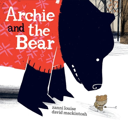 Archie and the Bear by Louise, Zanni