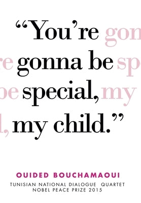 You'Re Gonna Be Special, My Child.: You'Re Gonna Be Special, My Child. by Bouchamaoui, Ouided