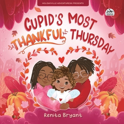 Cupid's Most Thankful Thursday by Bryant, Renita
