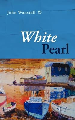 White Pearl by Wanstall, John