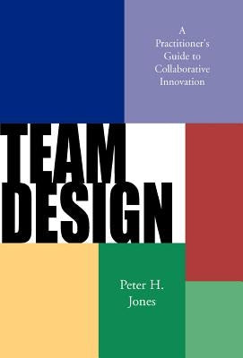 Team Design by Jones, Peter H.