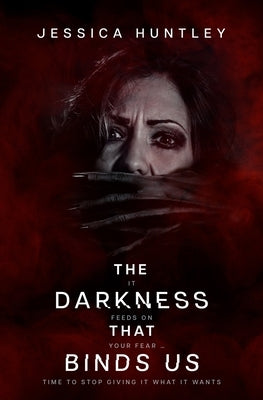 The Darkness That Binds Us by Huntley, Jessica