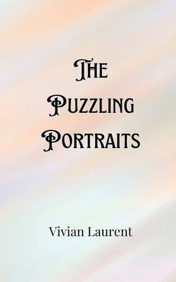 The Puzzling Portraits by Winslow, Tobias