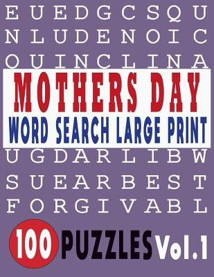 Mothers Day Word Search Large Print 100 Puzzles Vol.1 by Tey, Jissie