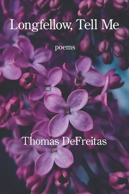 Longfellow, Tell Me by DeFreitas, Thomas