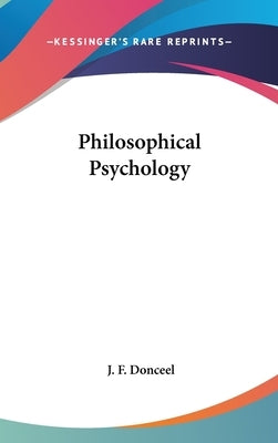 Philosophical Psychology by Donceel, J. F.