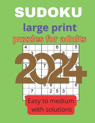 sudoku puzzle for adults easy to medium 2024: sudoku 9x9 For Adults And Seniors puzzle book Beginners and intermediates Players by Designer, Game
