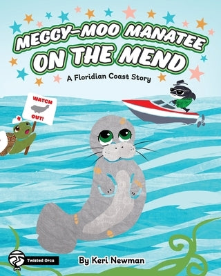Meggy-Moo Manatee on the Mend: A Floridian Coast Story by Alba, Ashton