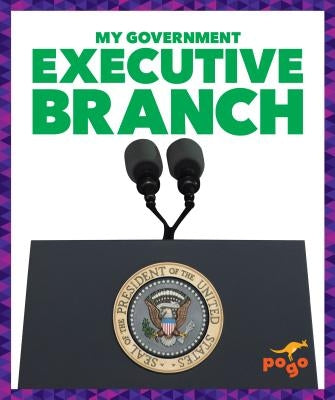 Executive Branch by Alexander, Vincent
