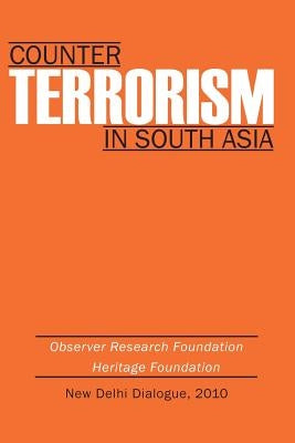 Counter-Terrorism in South Asia by Foundation, Observer Research