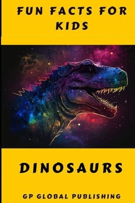 Fun Facts for Kids: Dinosaurs by Williamson, Patricia