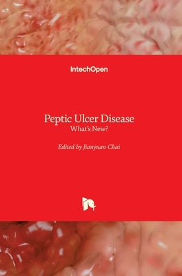 Peptic Ulcer Disease: What's New? by Chai, Jianyuan