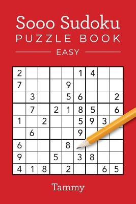 Sooo Sudoku Puzzle Book: Easy by Tammy