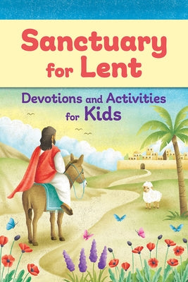 Kids' Sanctuary for Lent (Pkg of 10): Devotions and Activities for Kids by Cokesbury