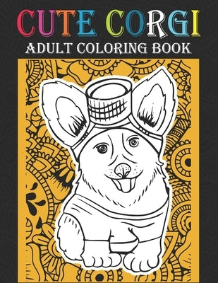 Cute Corgi Adult Coloring Book: Best Corgi Coloring Book Kid by Publications, Rr