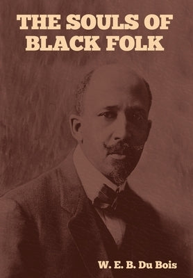 The Souls of Black Folk by Du Bois, W. E. B.