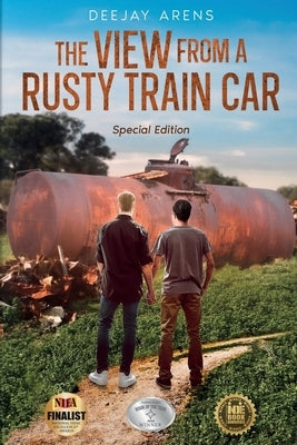 The View from a Rusty Train Car: Special Edition by Arens, Deejay
